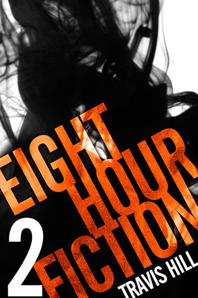 "Eight Hour Fiction #2"